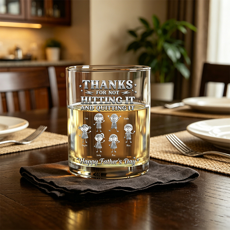 Personalized Whiskey Glasses, Printed With Children's Designs, Thanks For Not Hitting It and Quitting It, Unique Father's Day Gift.——Give it to your Dad, Husband, Grandpa, Best Man, or as a Birthday or Wedding Gift.