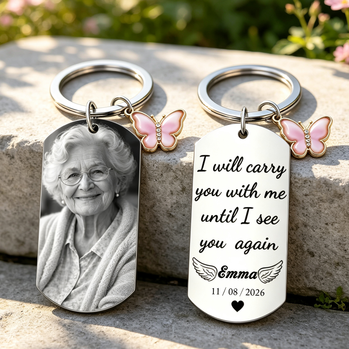Personalized Engraved Metal Memorial Keychain, "I Will Carry You With Me Until I See You Again", Meaningful Bereavement Keepsake for Loss of Loved One