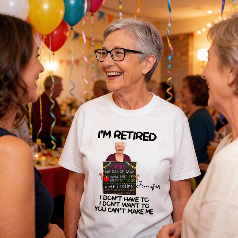 "I'm Retired, I Don't Need To Do This Anymore!" Personalized Shirts Are Perfect As Unique Gifts For Husbands, Fathers, Grandfathers, And Other Retirees