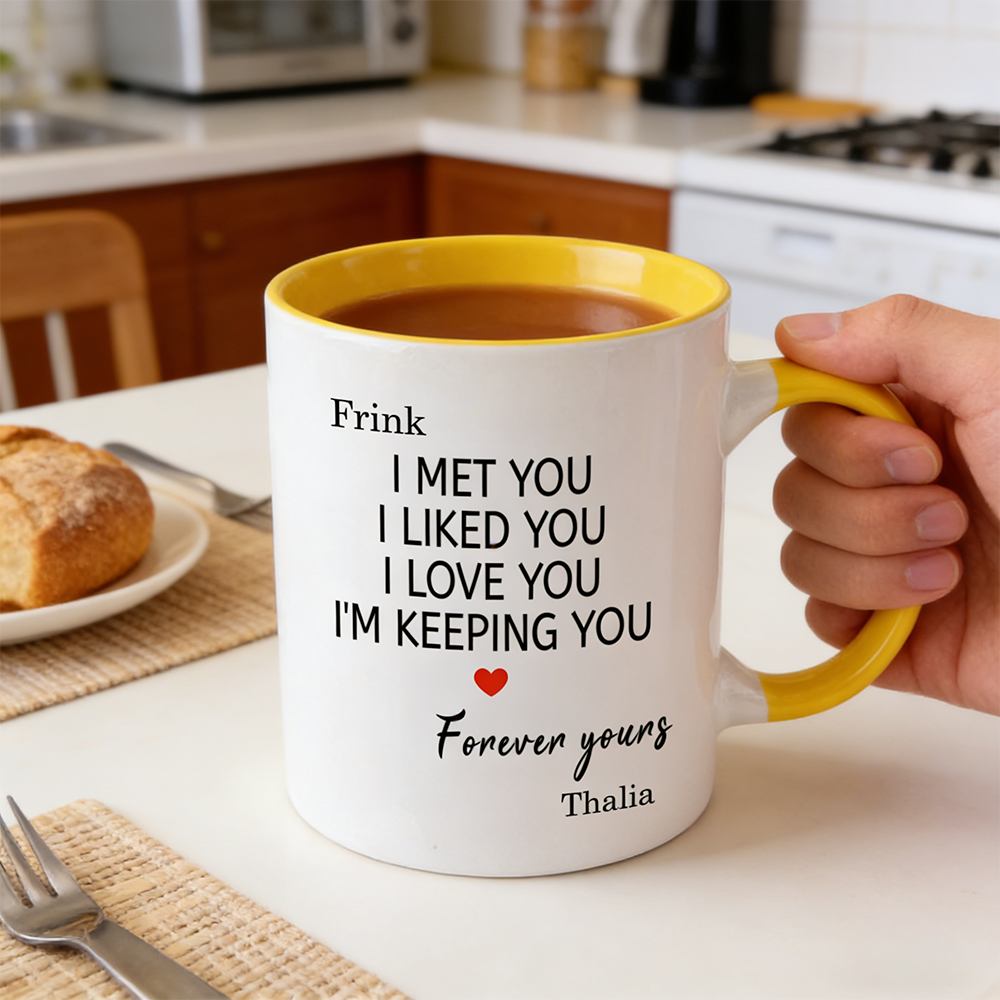 I Met You I Liked You Mug, Couple Gift, Valentine's Coffee Mug, Personalized Name Mug, Customizable Gift for Couples on Valentine's Day, Birthday, Christmas