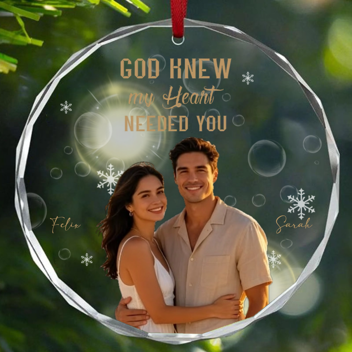 “God Knew My Heart Needed You”—Personalized Round Crystal Hanging Ornament—A Holiday Gift For Your Partner