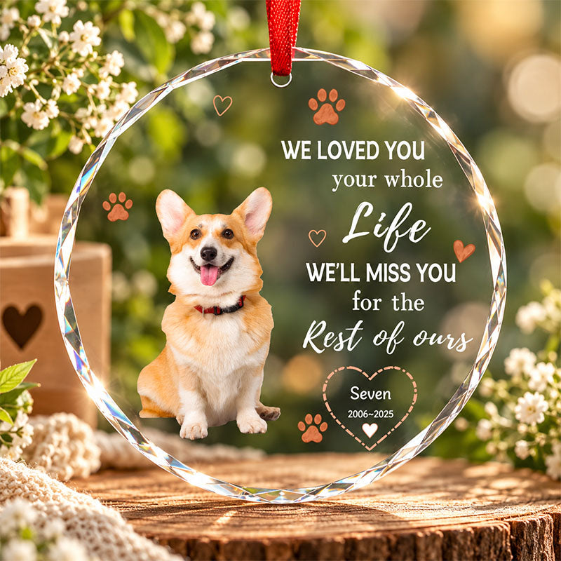 “We Loved You Your Whole Life”— Personalized Round Crystal Ornament, Custom Pet Keepsake, Gift for Dog Lovers