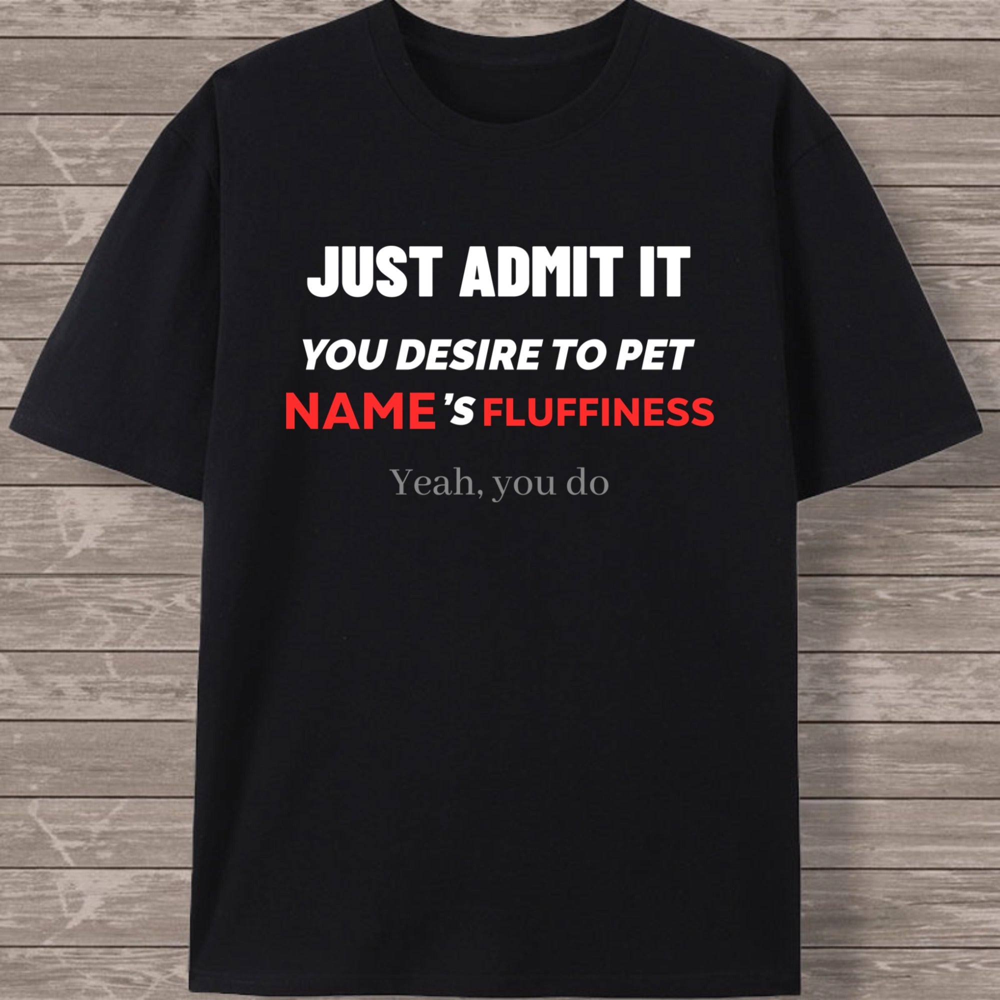 Personalized "Just Admit It" Print Design – Custom Name & Trait Design – Perfect Funny Gift For Pet Owners, Friends Or Family