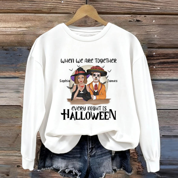 When We Are Togeteher Every Night Is Halloween Personalized Sweatshirt