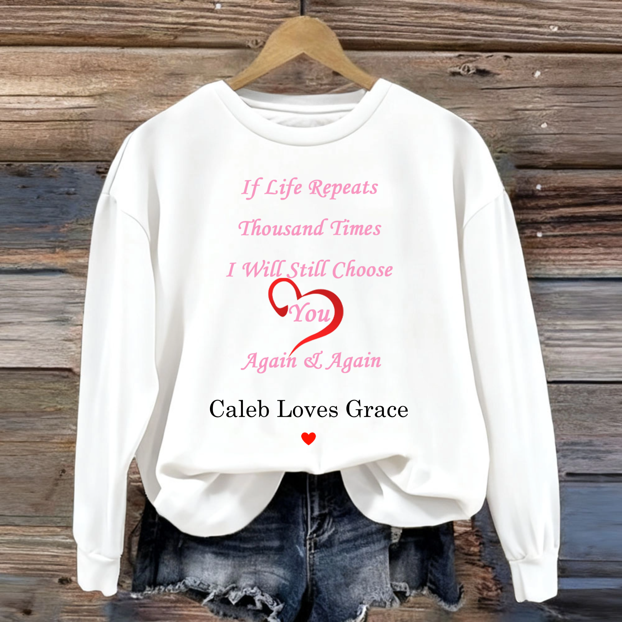 Personalized Romantic Quote Cotton Sweatshirt, Unisex Gift for Couples, Lovers, Perfect for Valentine‘s Day, Anniversary, Romantic Celebration