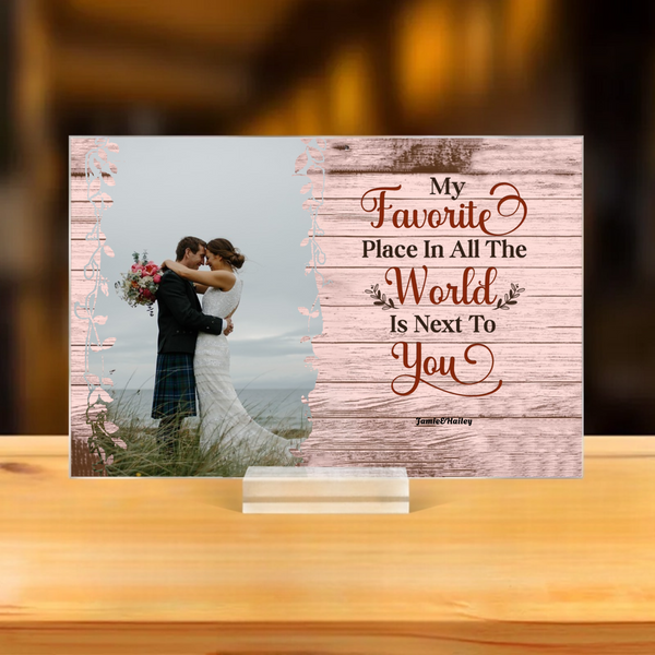 Personalized My Favorite Place In All The World Is Next To You Photo Plaques, Ideal Romantic Gift for Couples on Valentine's & Anniversaries