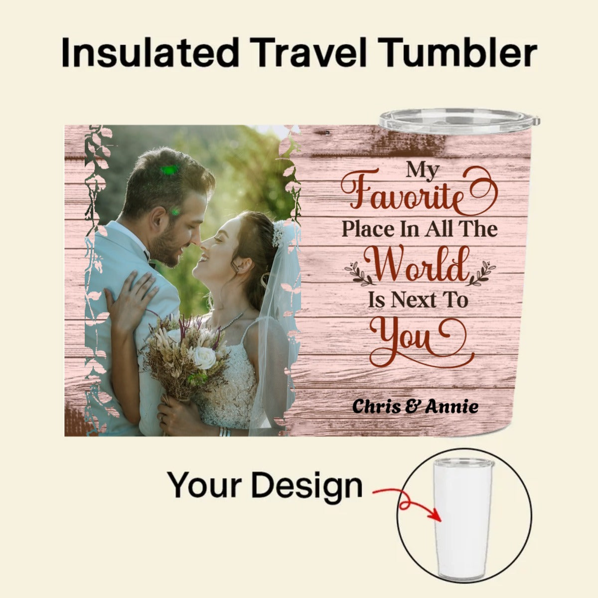 My Favorite Place In All The World Is Next To You, Personalized Photo Tumbler, Ideal Romantic Gift for Couples on Valentine's & Anniversaries