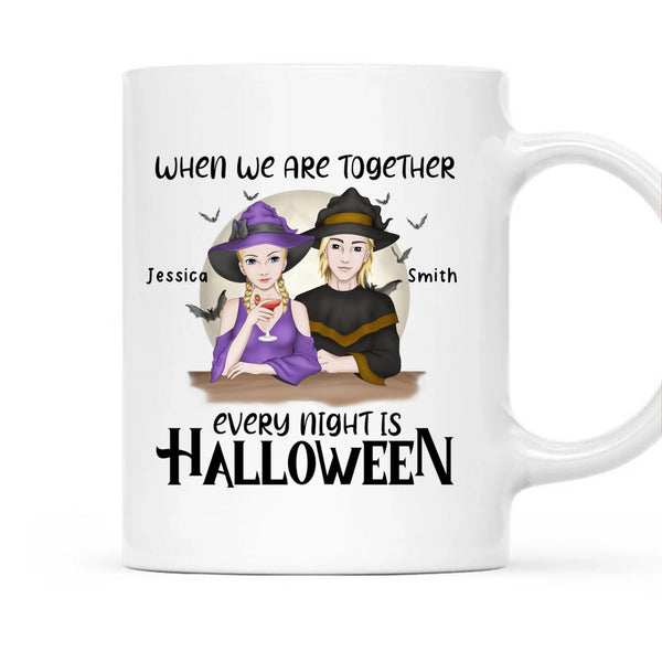 When We Are Together Every Night Is Halloween Personalized Mug Gift for Couples